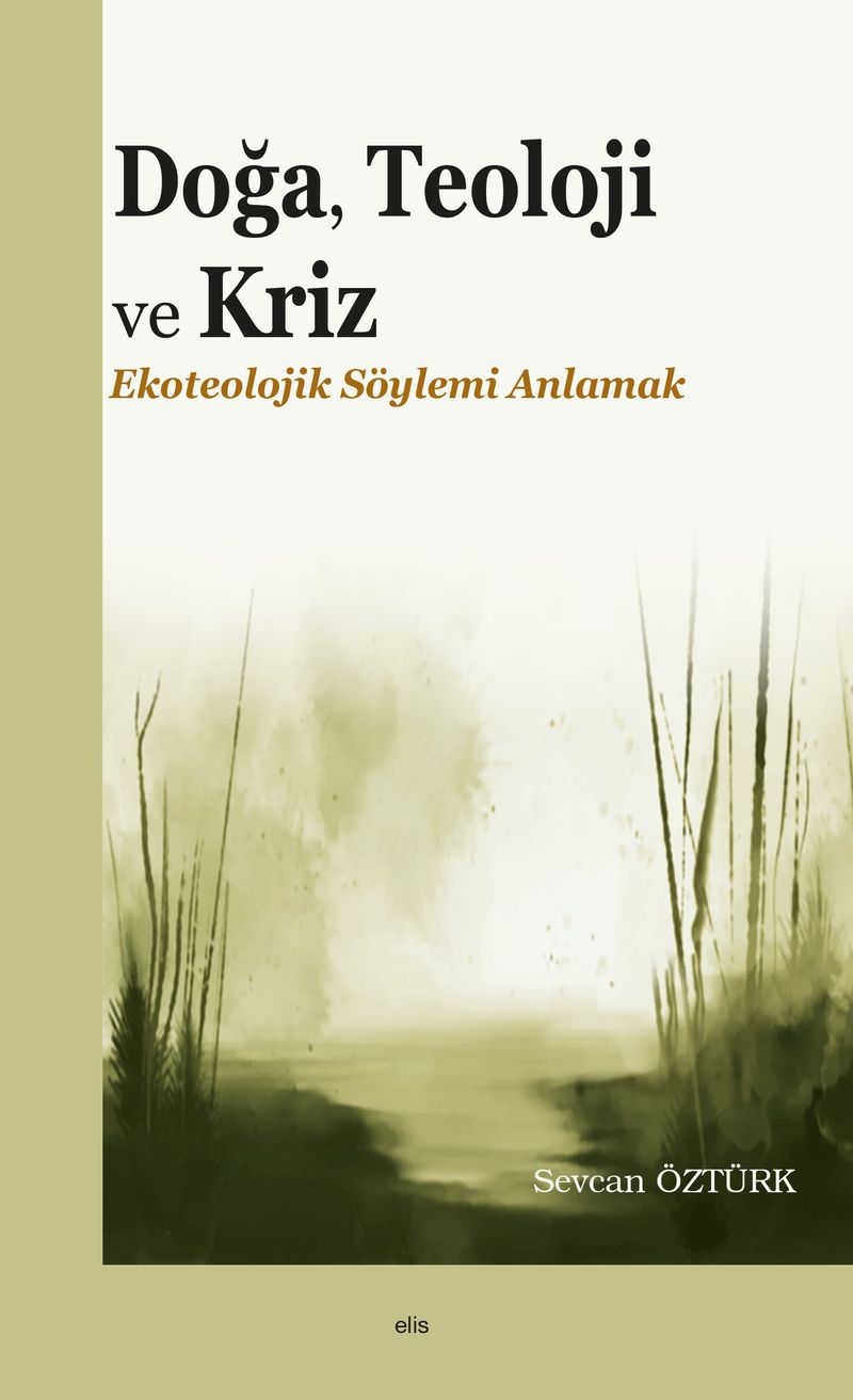 Doğa, Teoloji ve Kriz Ekoteolojik Söylemi Anlamak kitap kapağı
