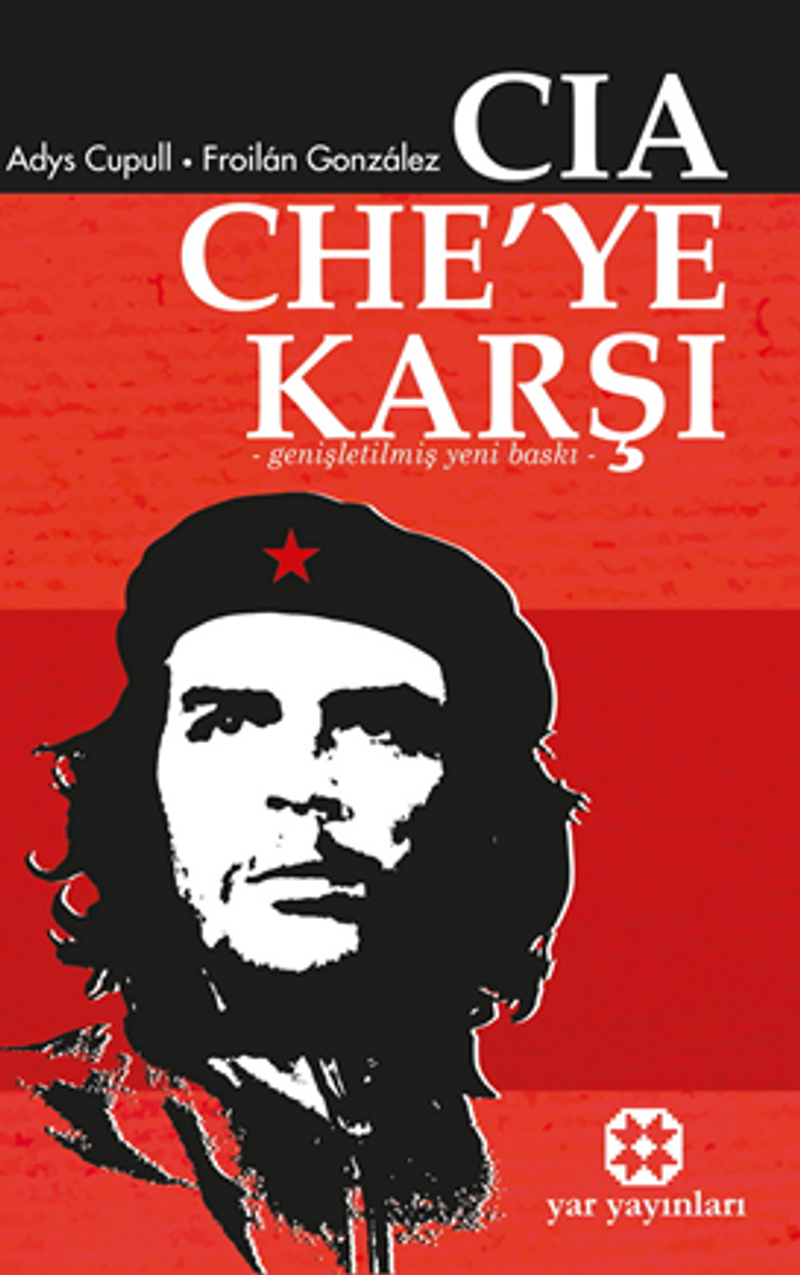 Cıa Che'ye Karşı - Genişletilmiş Yeni Baskı kitap kapağı