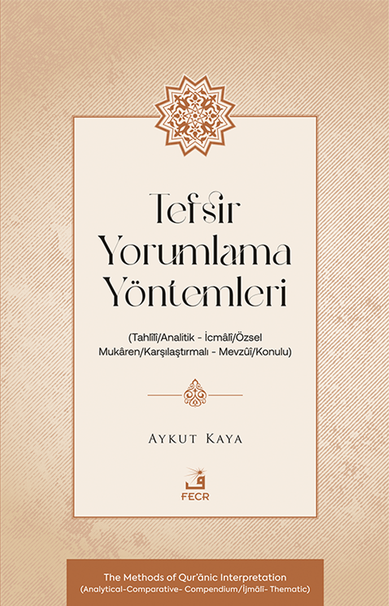 Tefsir Yorumlama Yöntemleri (Tahlîlî / Analitik - İcmalî/Özsel - Mukaren / Karşılaştırmalı Mevzûî / Konulu) kitap kapağı