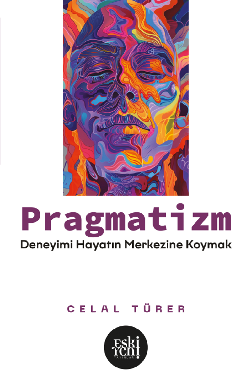 Pragmatizm Deneyimi Hayatın Merkezine Koymak kitap kapağı
