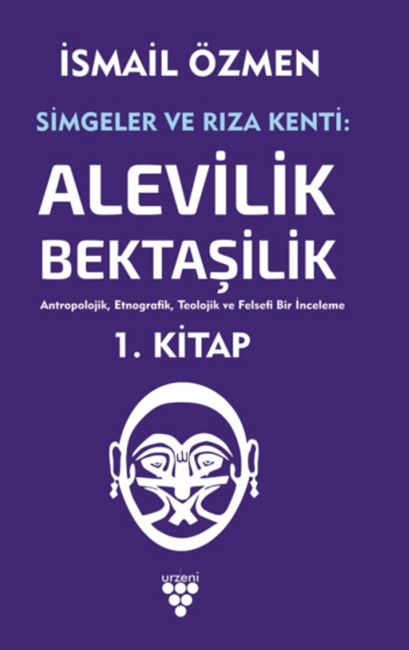 Simgeler ve Rıza Kenti: Alevilik-Bektaşilik Cilt 1 kitap kapağı