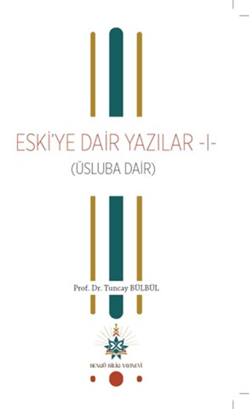 Eski'ye Dair Yazılar 1 (Üsluba Dair) kitap kapağı