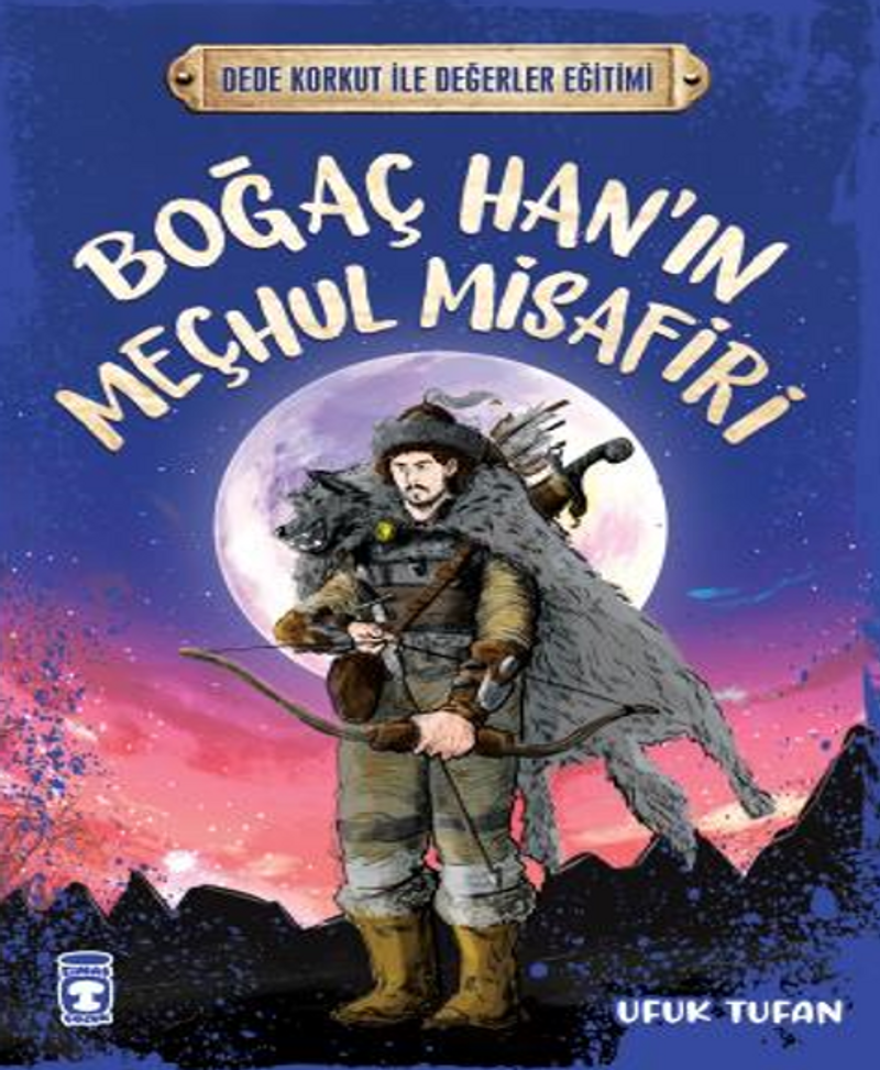 Boğaç Han'ın Meçhul Misafiri - Dede Korkut İle Değerler Eğitimi kitap kapağı