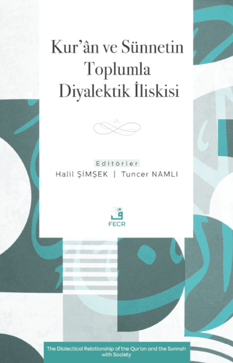 Kur'an ve Sünnetin Toplumla Diyalektik İlişkisi kitap kapağı