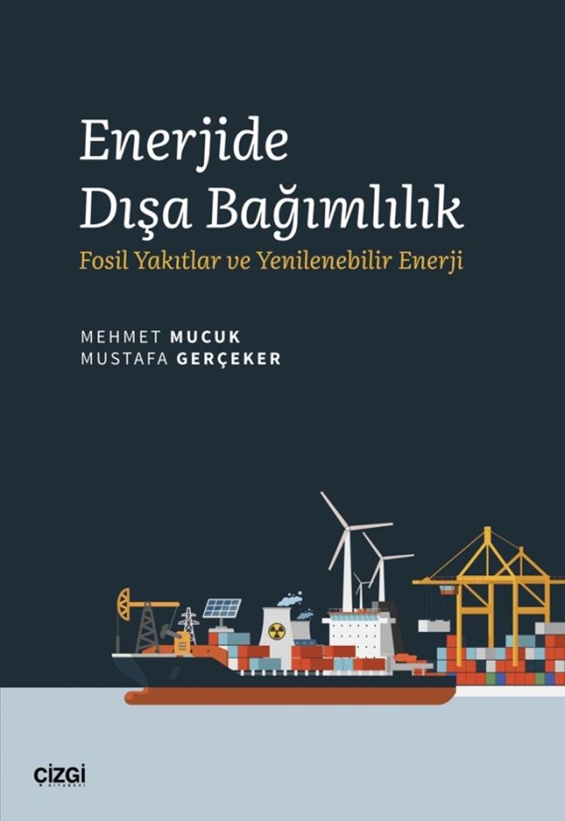 Enerjide Dışa Bağımlılık Fosil Yakıtlar ve Yenilenebilir Enerji kitap kapağı