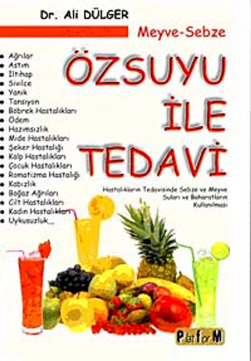Meyve-Sebze Özsuyu ile Tedavi Hastalıkların Tedavisinde Sebze ve Meyve Suları ve Baharatların Kullanılması kitap kapağı