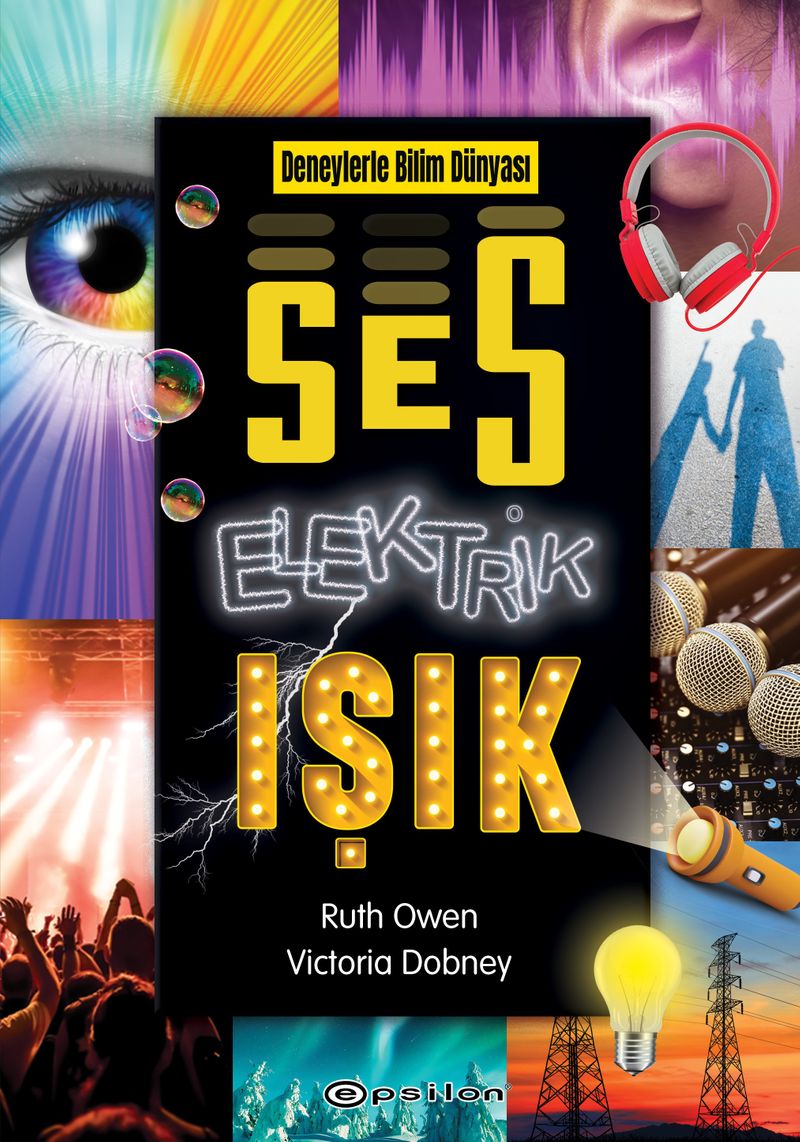 Deneylerle Bilim Dünyası: Ses, Elektrik, Işık kitap kapağı
