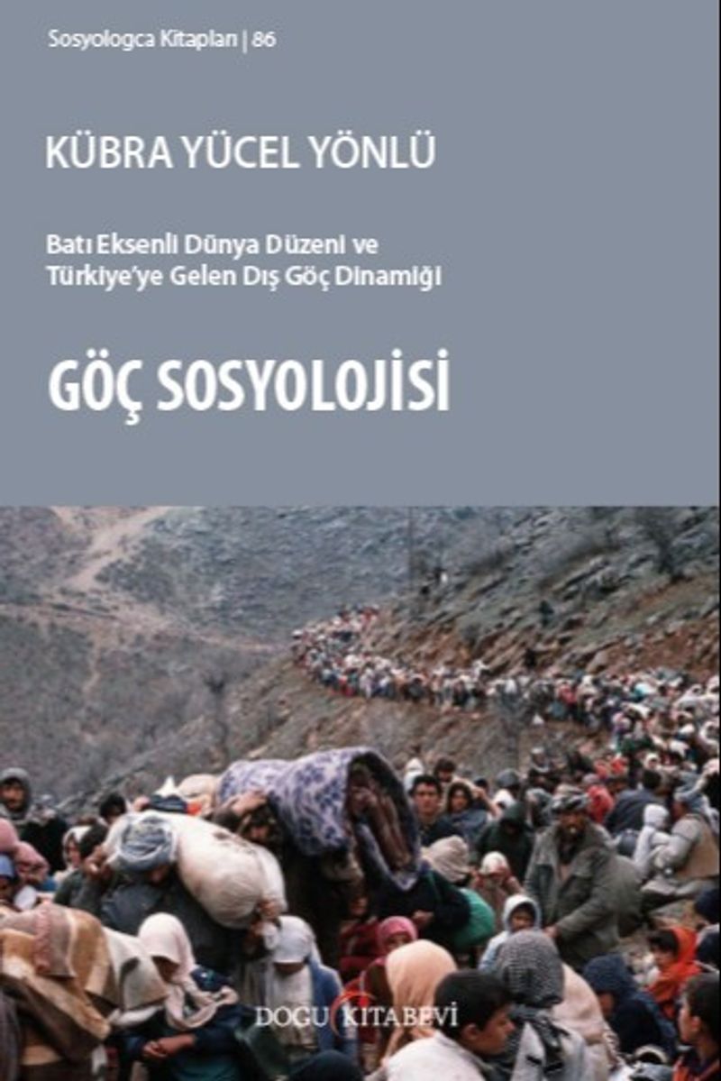 Göç Sosyolojisi Batı Eksenli Dünya Düzeni ve Türkiye'ye Gelen Dış Göç Dinamiği kitap kapağı