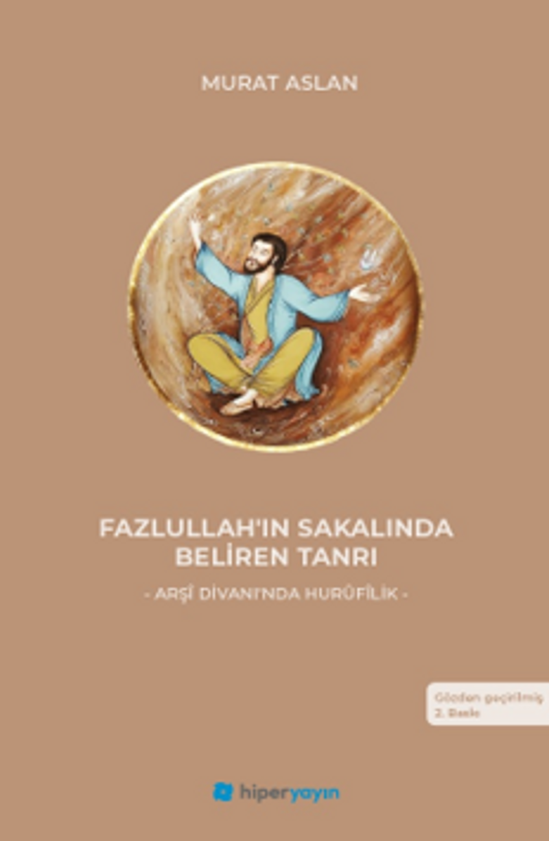 Fazlullah'ın Sakalında Beliren Tanrı Arşî Divanı'nda Hurûfilik kitap kapağı