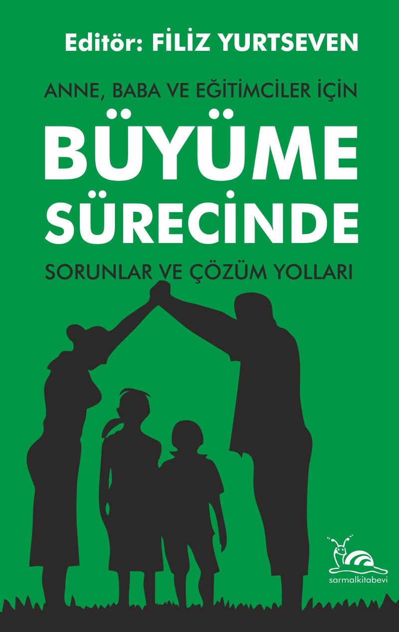 Anne, Baba ve Eğitimciler İçin Büyüme Sürecinde Sorunlar ve Çözüm Yolları kitap kapağı
