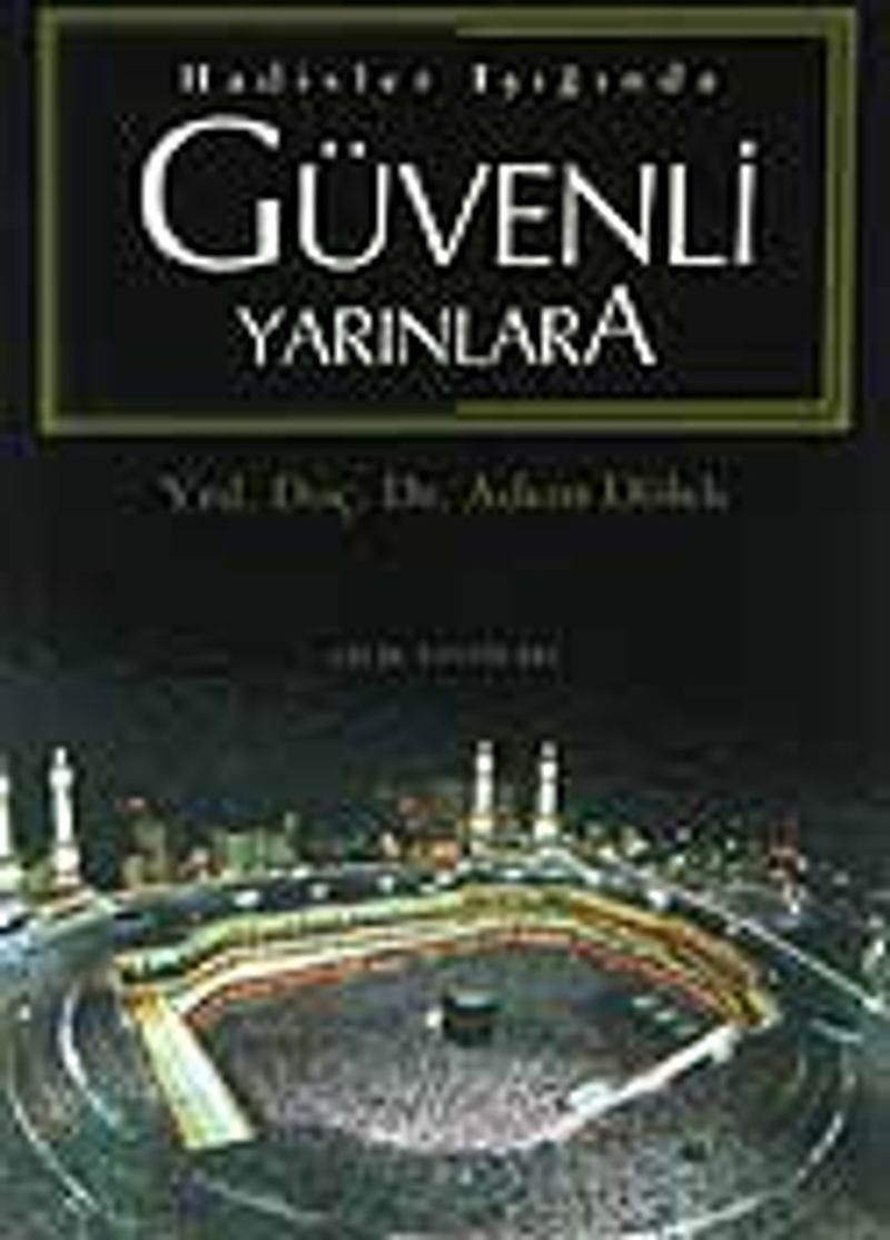 Hadisler Işığında Güvenli Yarınlara kitap kapağı