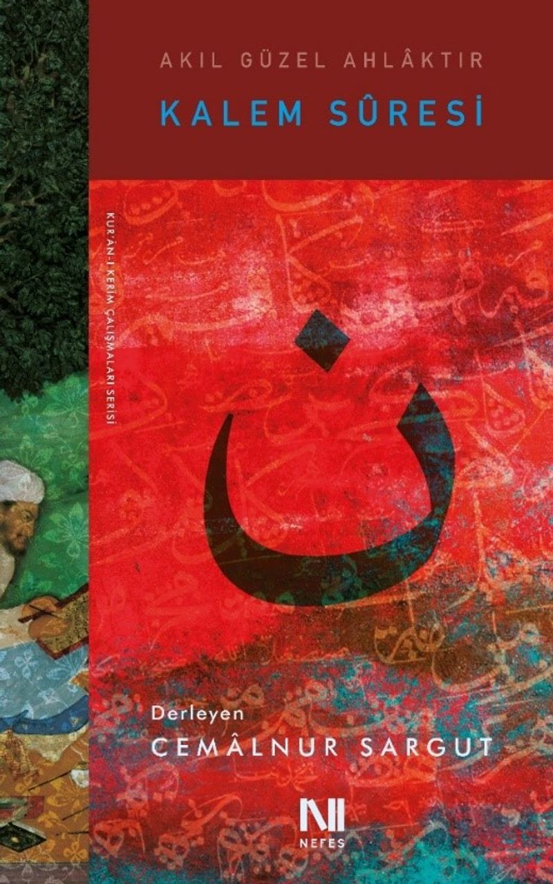 Kalem Suresi - Akıl Güzel Ahlaktır kitap kapağı