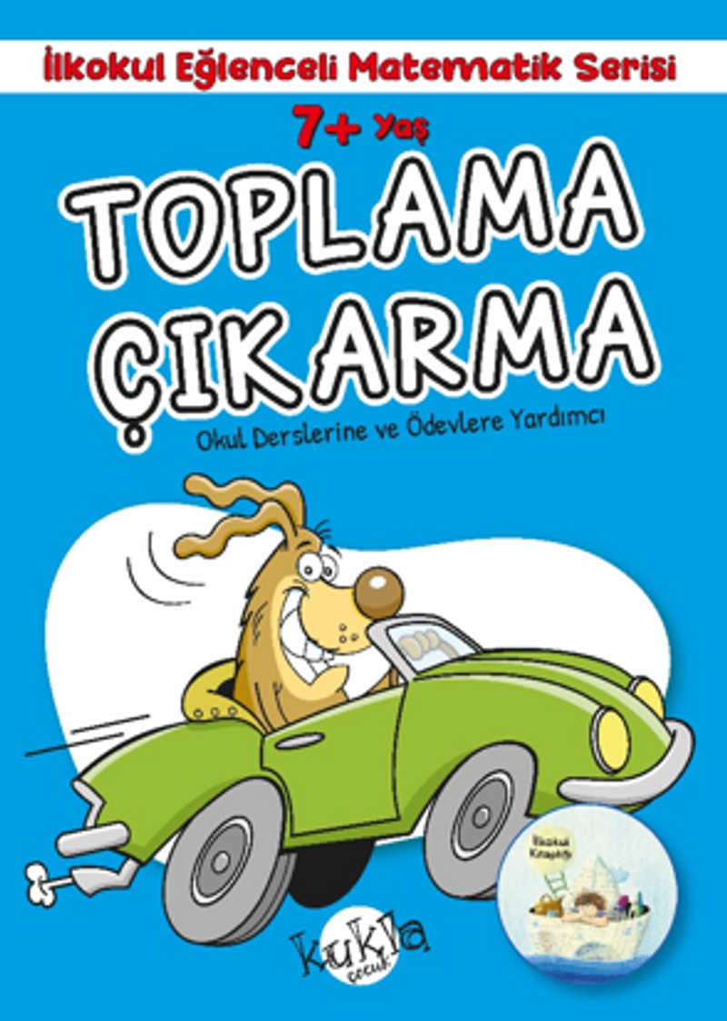 7+ Yaş İlkokul Eğlenceli Matematik Serisi - Toplama Çıkarma kitap kapağı