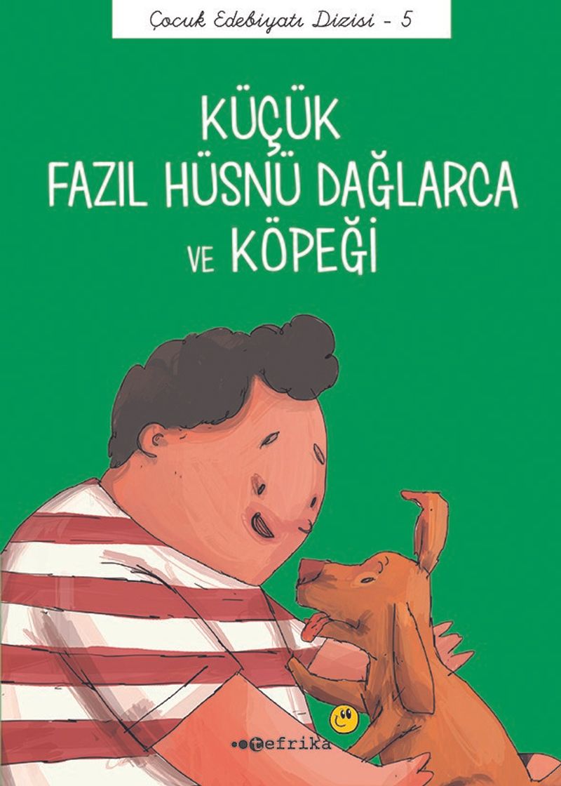 Küçük Fazıl Hüsnü Dağlarca ve Köpeği / Çocuk Edebiyatı Dizisi 5 kitap kapağı
