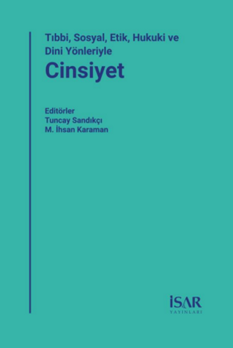 Tıbbi, Sosyal, Etik, Hukuki ve Dini Yönleriyle Cinsiyet kitap kapağı