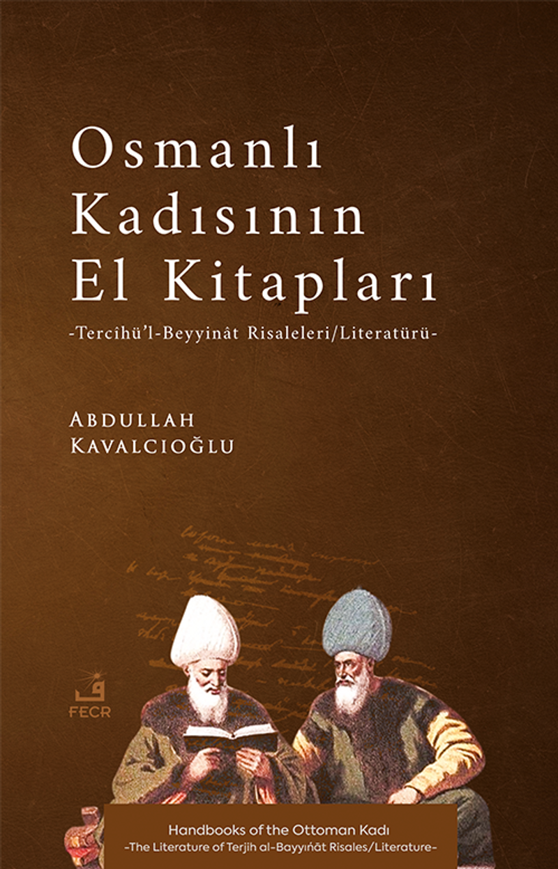 Osmanlı Kadısının El Kitapları Tercîhü'l-Beyyinât Risaleleri/Literatürü kitap kapağı