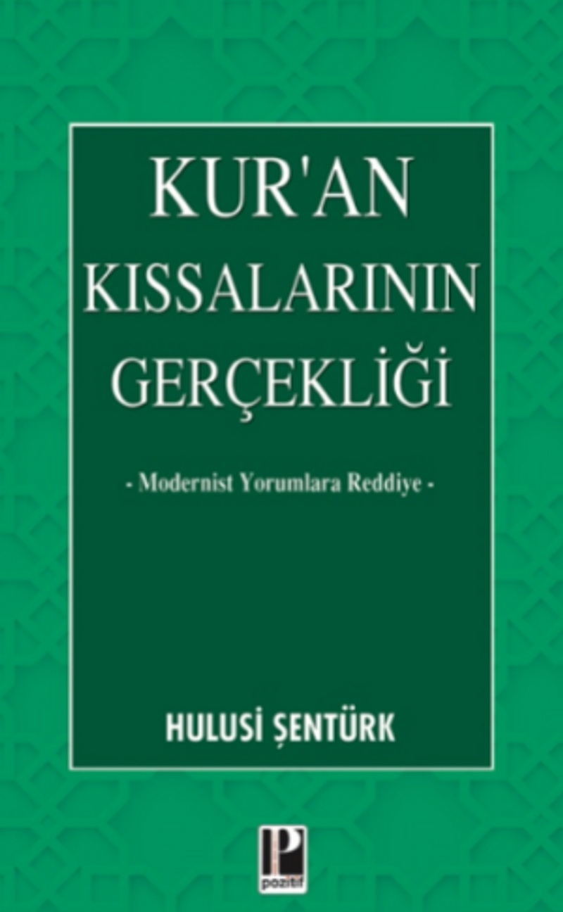 Kur’an Kıssalarının Gerçekliği Modernist Yorumlara Reddiye kitap kapağı
