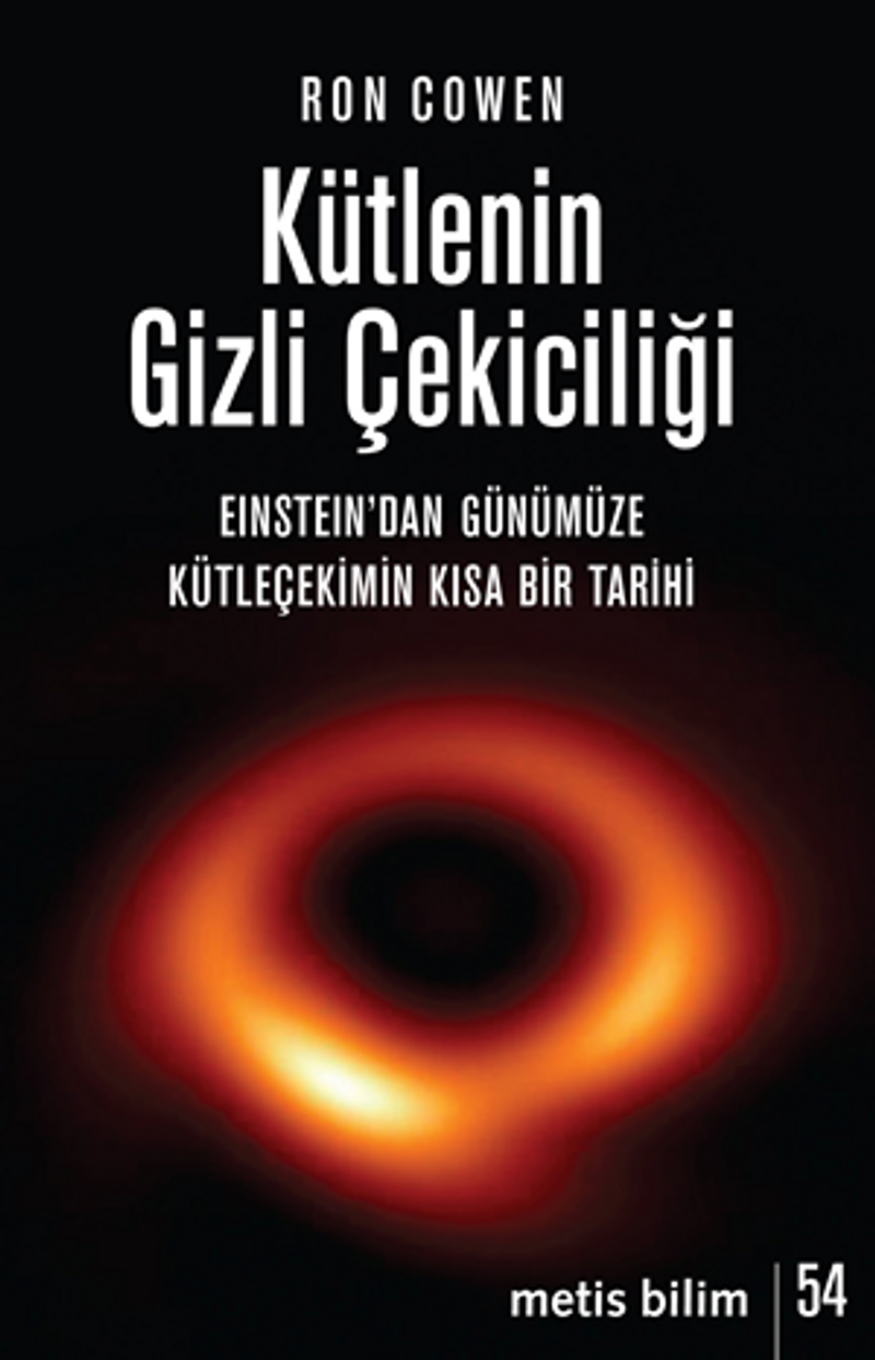 Kütlenin Gizli Çekiciliği Einstein'dan Günümüze Kütleçekimin Kısa Bir Tarihi kitap kapağı