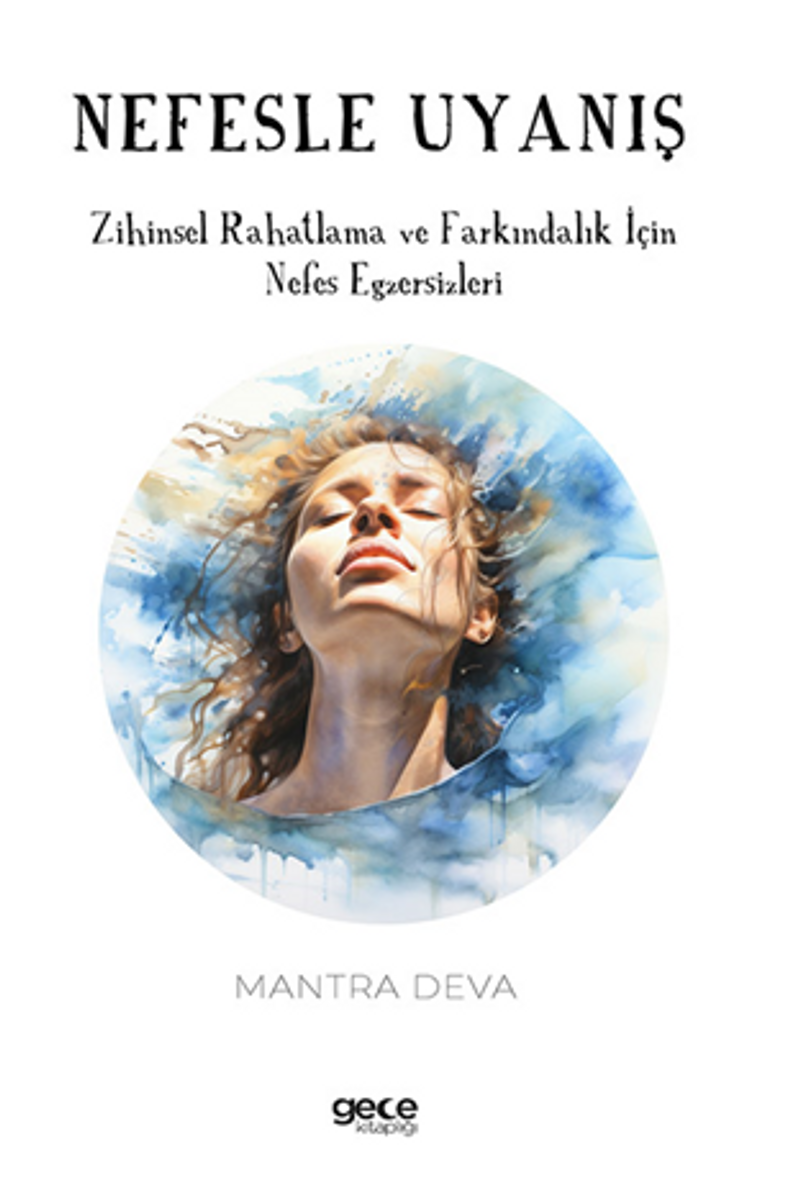 Nefesle Uyanış / Zihinsel Rahatlama ve Farkındalık İçin Nefes Egzersizleri kitap kapağı