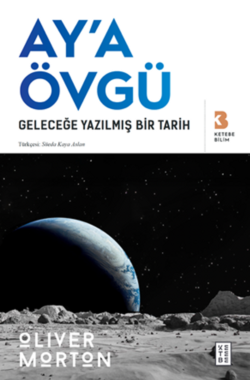 Ay'a Övgü / Geleceğe Yazılmış Bir Tarih kitap kapağı