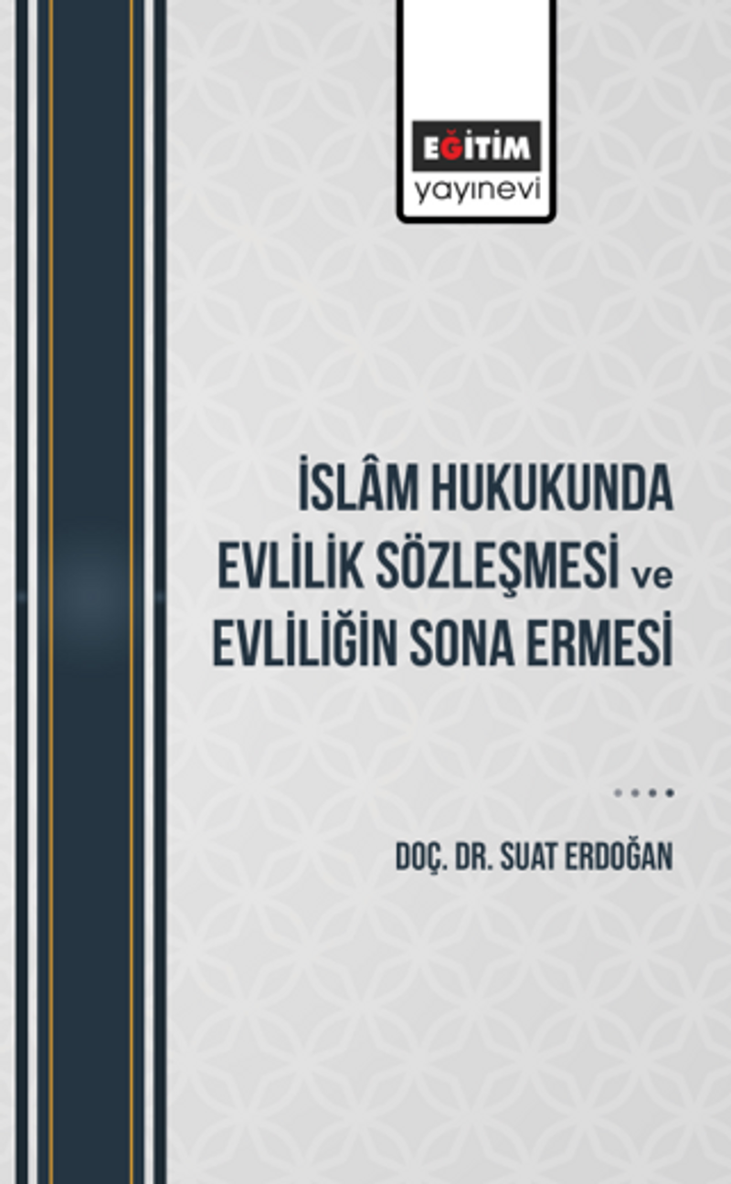 İslam Hukukunda Evlilik Sözleşmesi ve Evliliğin Sona Ermesi kitap kapağı