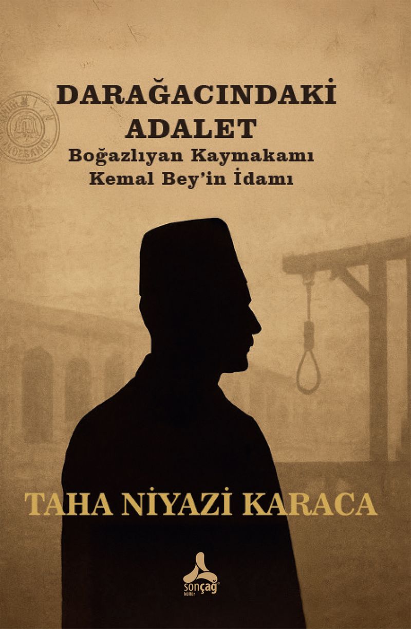Darağacındaki Adalet Boğazlıyan Kaymakamı Kemal Bey'in İdamı kitap kapağı