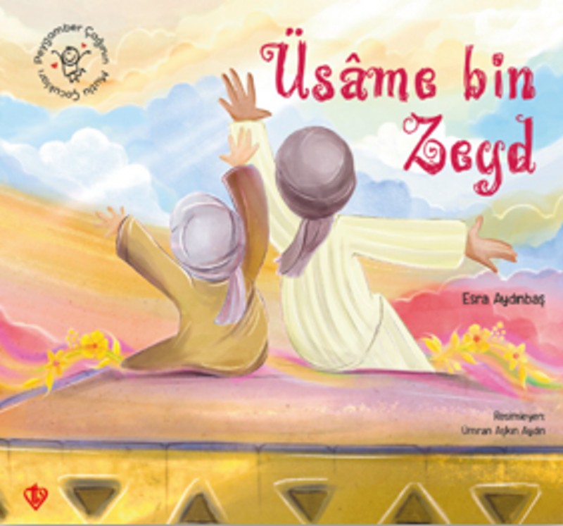 Peygamber Çağının Mutlu Çocukları Üsame Bin Zeyd kitap kapağı
