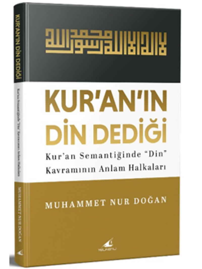 Kur'an'ın Din Dediği Kur'an Semantiğinde “Din” Kavramının Anlam Halkaları kitap kapağı