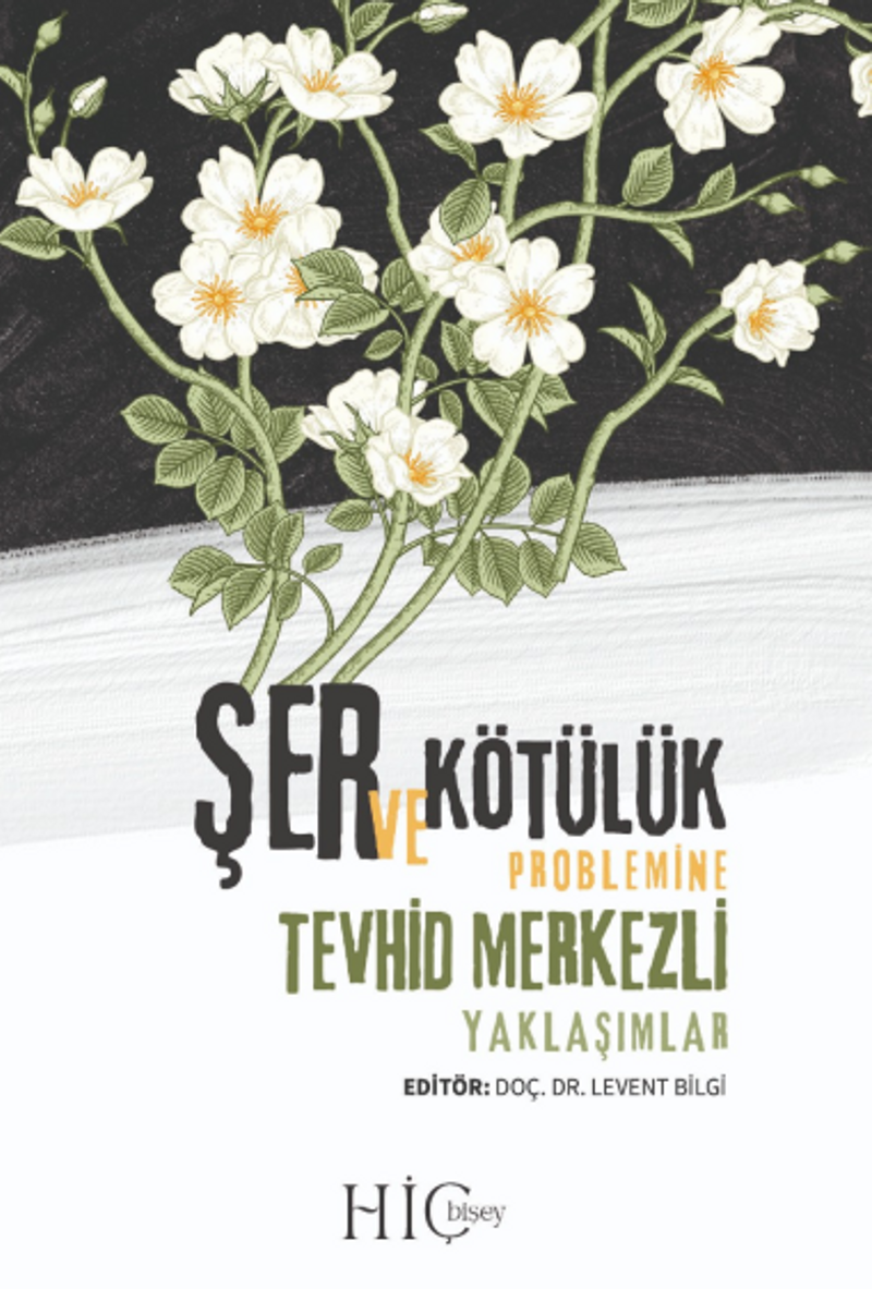 Şer ve Kötülük Probleminde Tevhid Merkezli Yaklaşımlar kitap kapağı