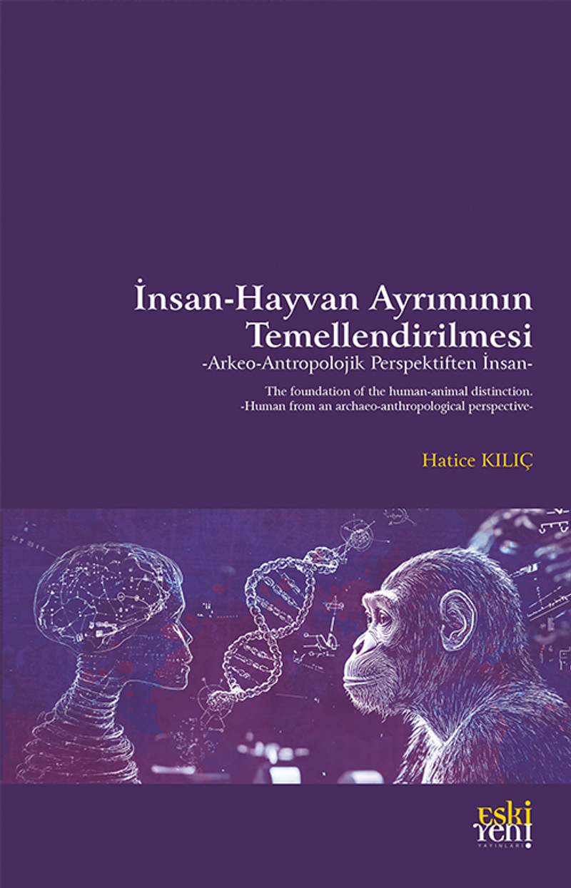 İnsan-Hayvan Ayrımının Temellendirilmesi Arkeo-Antropolojik Perspektiften İnsan kitap kapağı