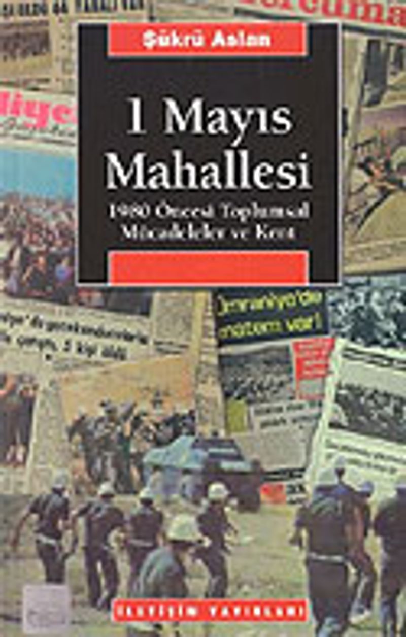 1 Mayıs Mahallesi / 1980 Öncesi Toplumsal Mücadeleler ve Kent kitap kapağı
