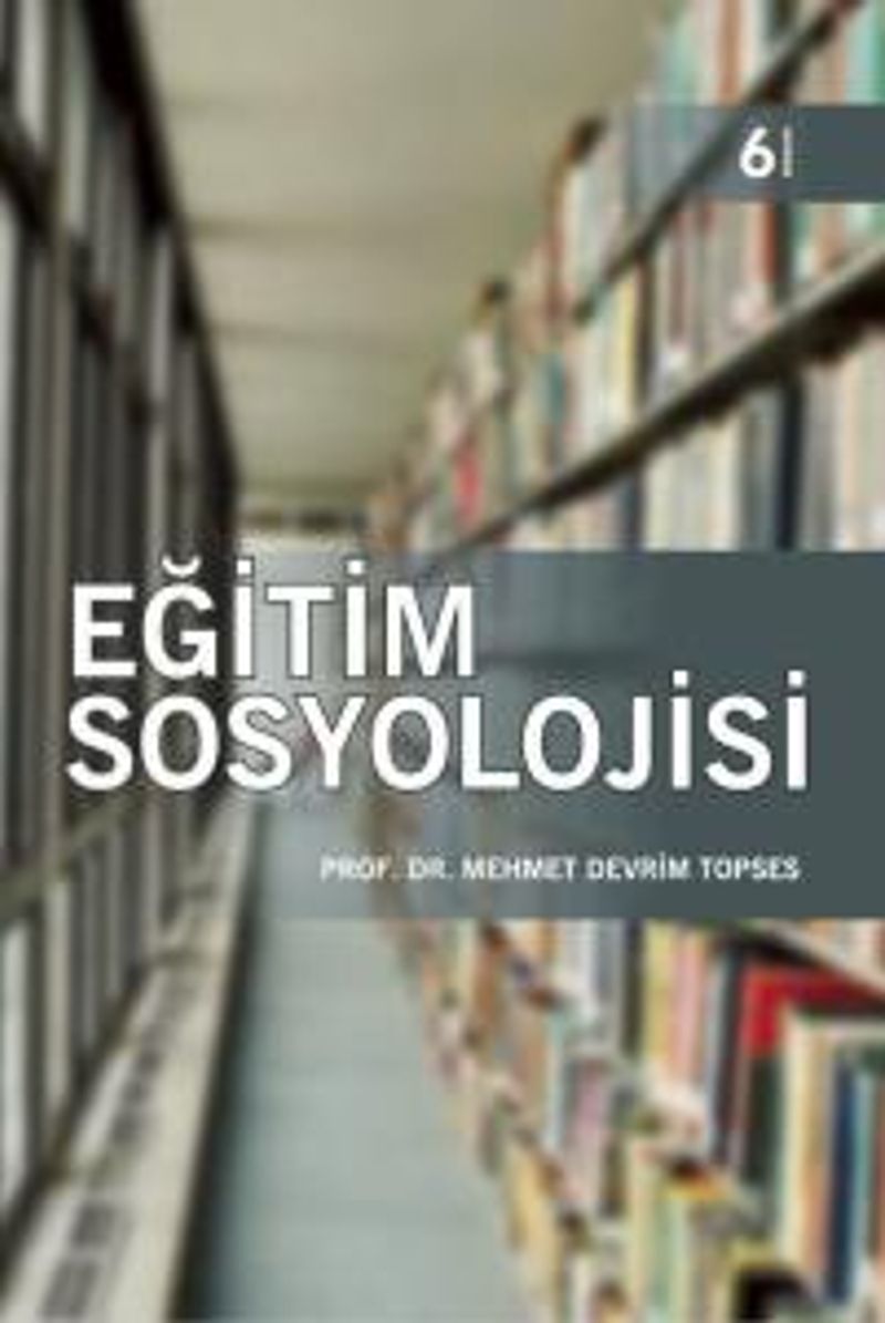 Eğitim Sosyolojisi / Dr. Mehmet Devrim Topses kitap kapağı