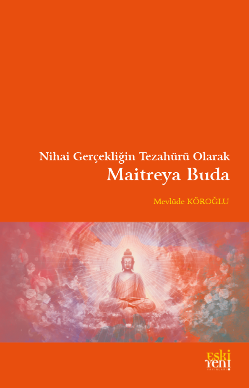 Nihai Gerçekliğin Tezahürü Olarak Maitreya Buda kitap kapağı