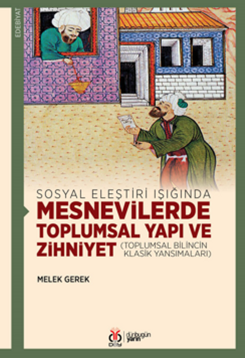Sosyal Eleştiri Işığında Mesnevilerde Toplumsal Yapı ve Zihniyet (Toplumsal Bilincin Klasik Yansımaları) kitap kapağı