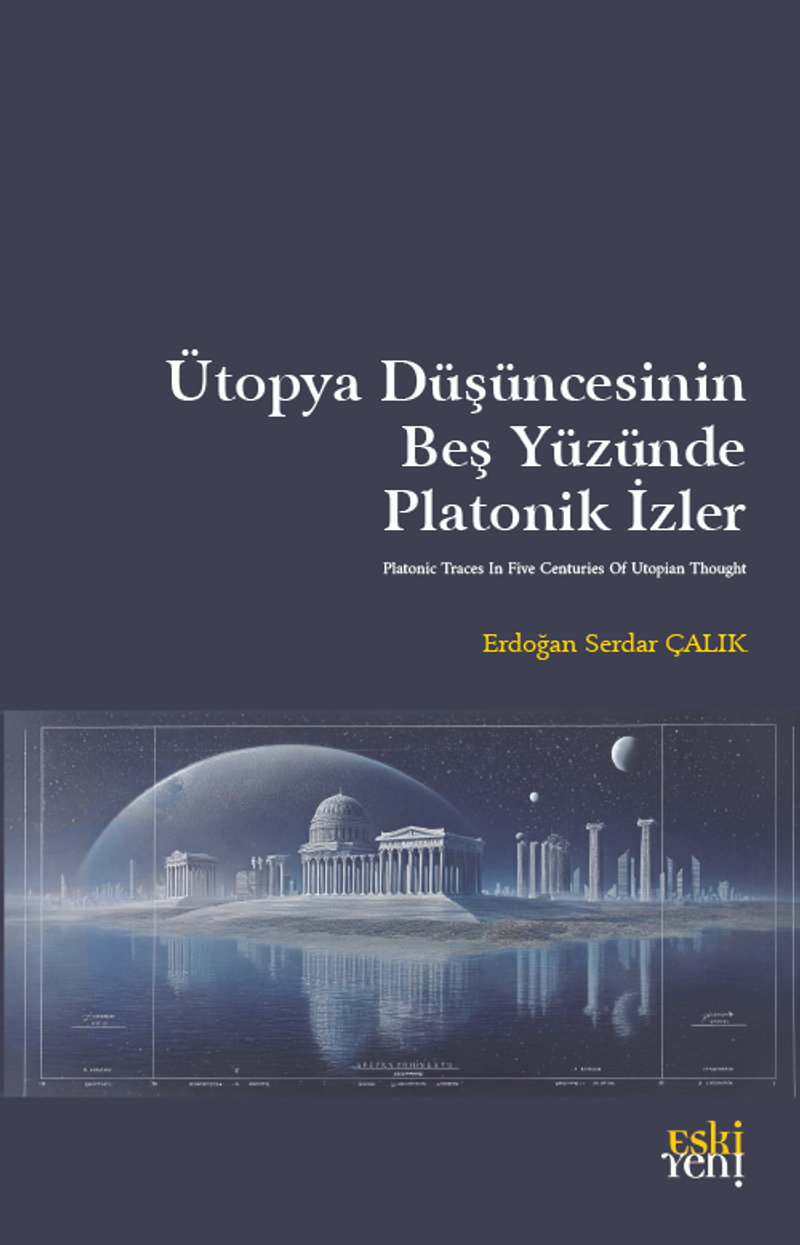 Ütopya Düşüncesinin Beş Yüzünde Platonik İzler kitap kapağı