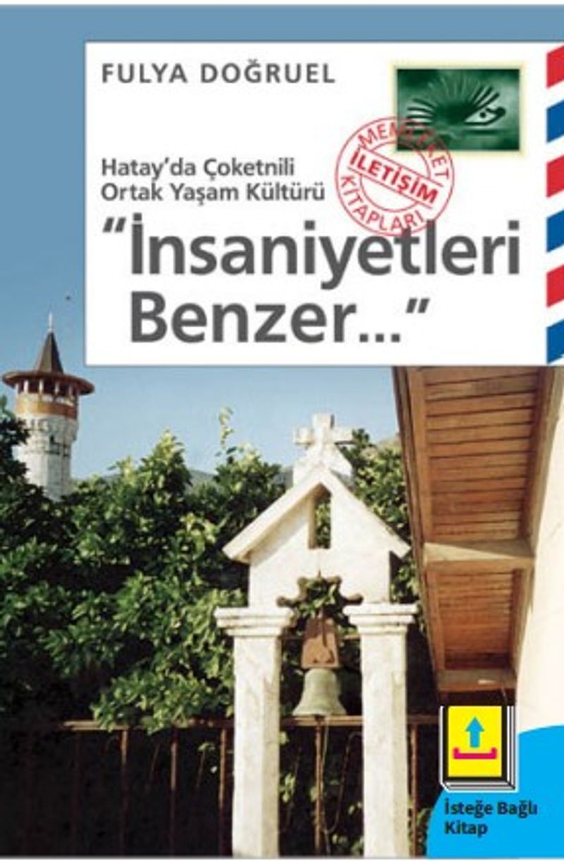 İnsaniyetleri Benzer... Hatay'da Çoketnili Ortak Yaşam Kültürü kitap kapağı
