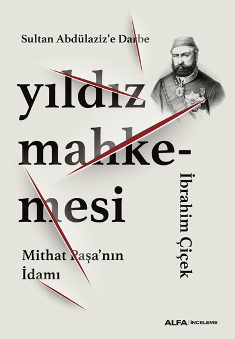Sultan Abdülaziz'e Darbe Yıldız Mahkemesi Mithat Paşa'nın İdamı kitap kapağı