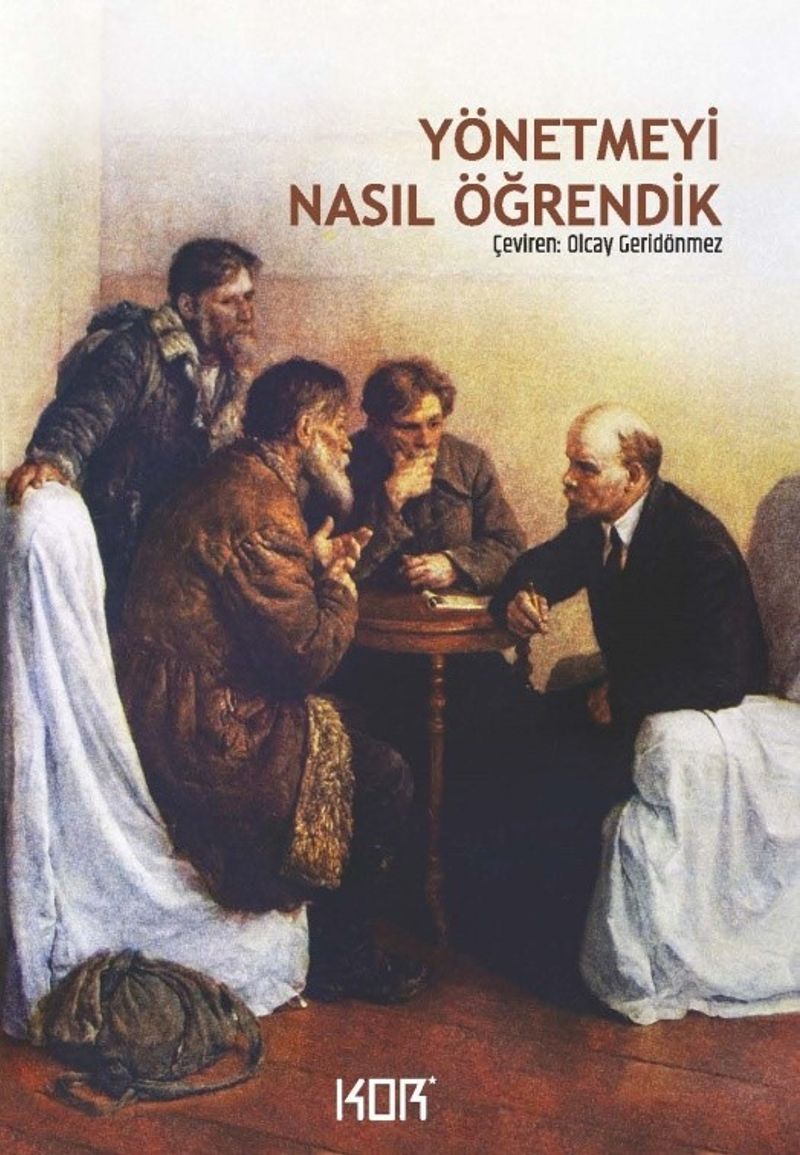 Yönetmeyi Nasıl Öğrendik Sovyet İktidarının İlk Yıllarında Lenin'den Anılar kitap kapağı