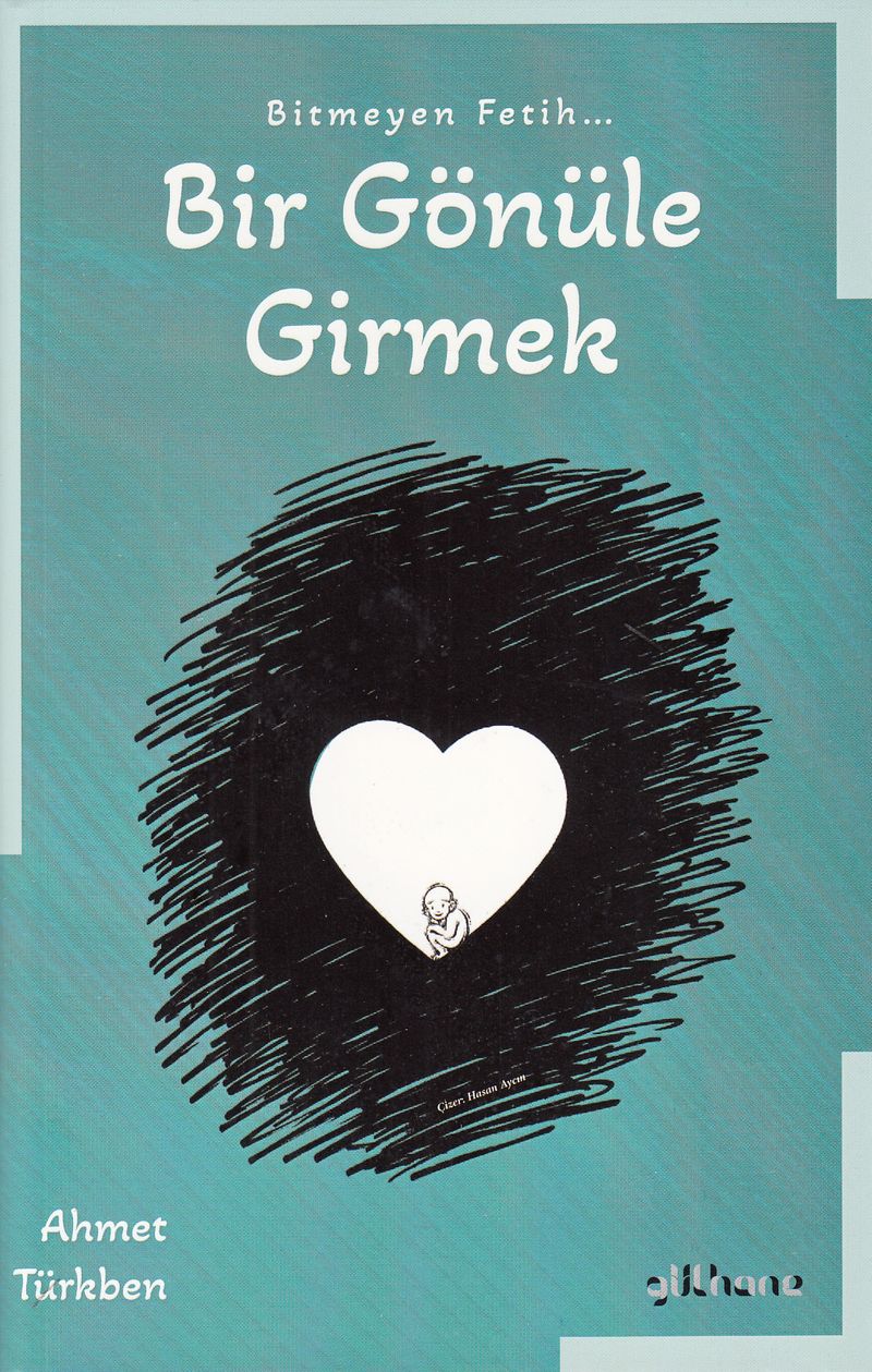 Bitmeyen Fetih Bir Gönüle Girmek kitap kapağı