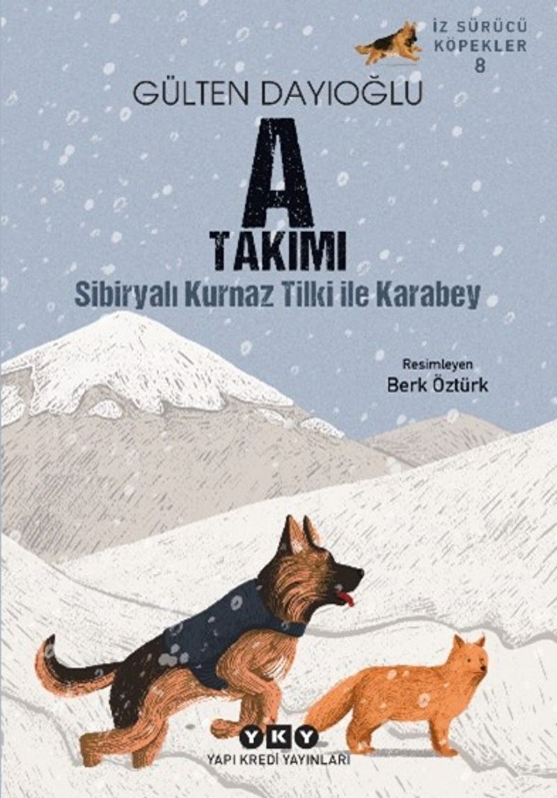 İz Sürücü Köpekler 8 / A Takımı - Sibiryalı Kurnaz Tilki İle Karabey kitap kapağı