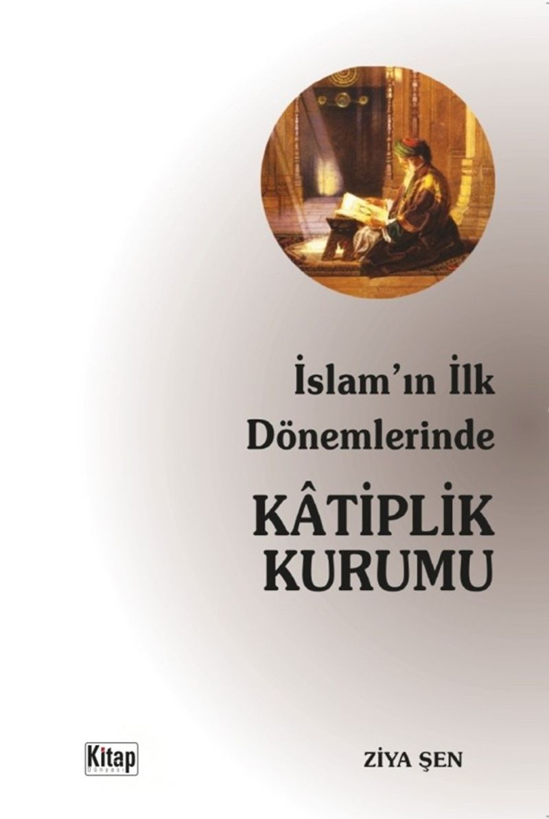 İslam'ın İlk Dönemlerinde Katiplik Kurumu kitap kapağı