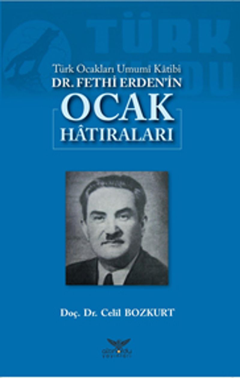 Türk Ocakları Umumi Katibi Dr. Fethi Erden'in Ocak Hatıraları kitap kapağı