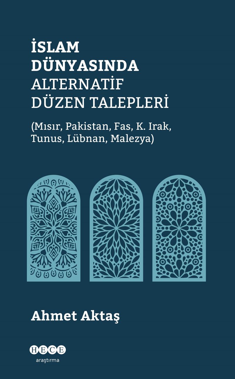 İslam Dünyasında Alternatif Düzen Talepleri (Mısır, Pakistan, Fas, K. Irak, Tunus, Lübnan, Malezya) kitap kapağı