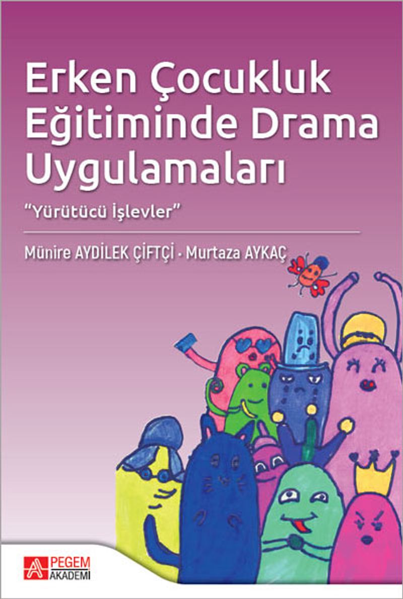 Erken Çocukluk Eğitiminde Drama Uygulamaları kitap kapağı