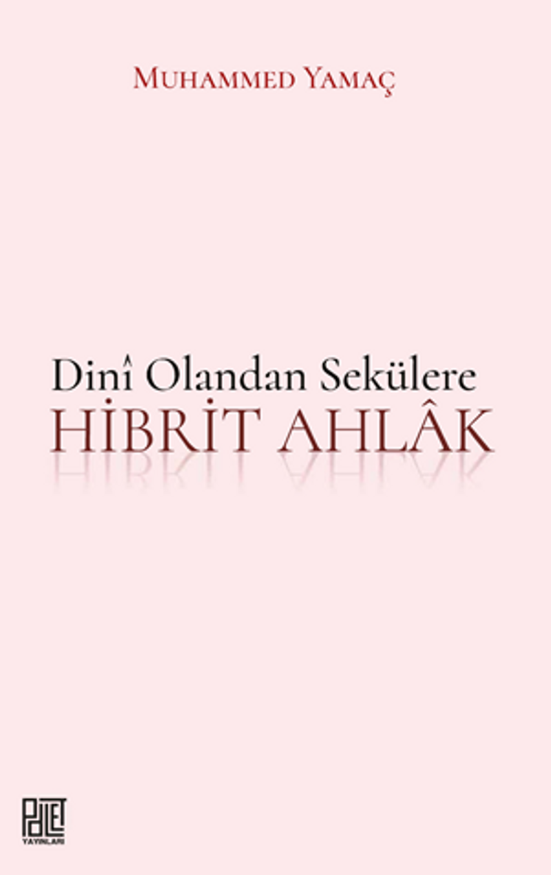 Dini Olandan Sekülere Hibrit Ahlak kitap kapağı