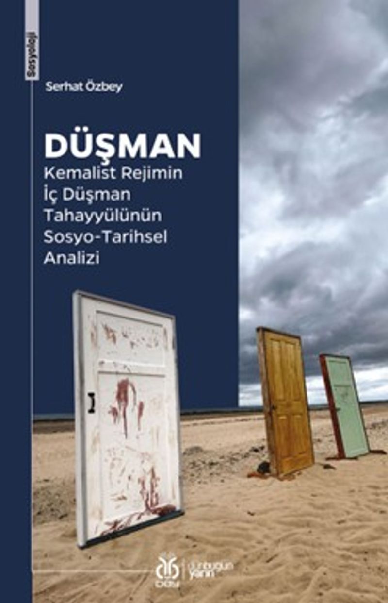 Düşman Kemalist Rejimin İç Düşman Tahayyülünün Sosyo-Tarihsel Analizi kitap kapağı