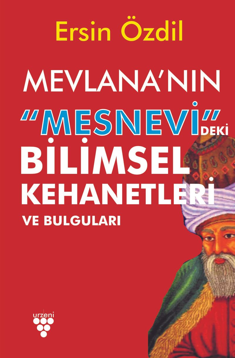 Mevlana'nın Mesnevi'deki Bilimsel Kehanetleri ve Bulguları kitap kapağı