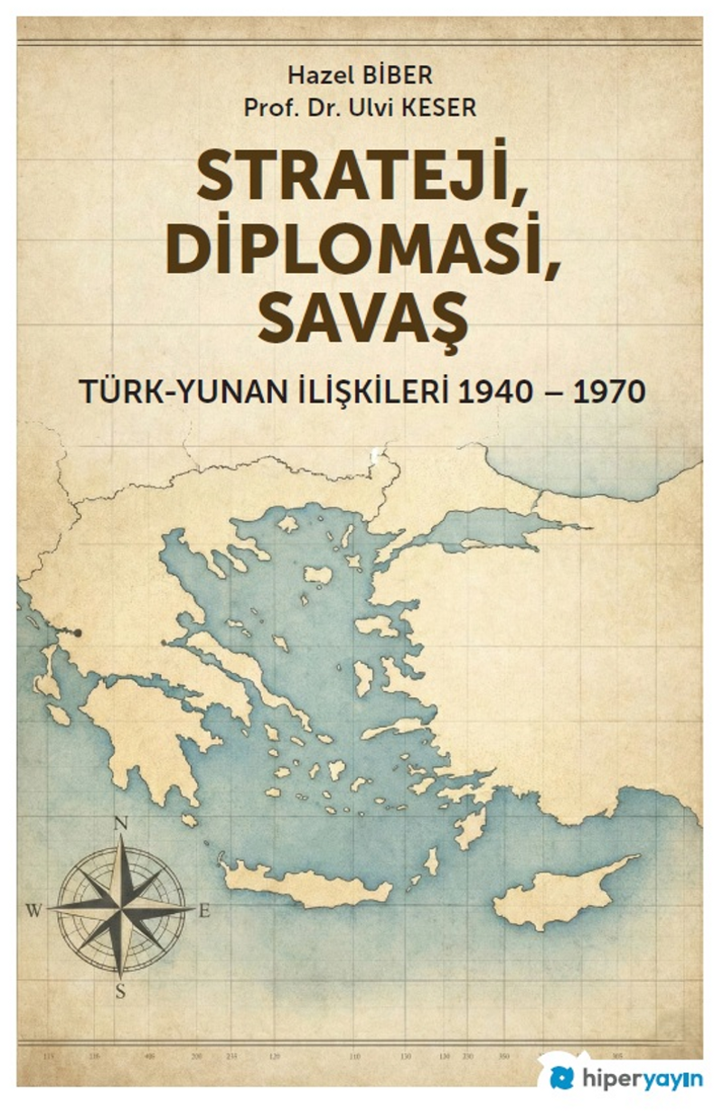 Strateji, Diplomasi, Savaş / Türk-Yunan İlişkileri 1940-1970 kitap kapağı