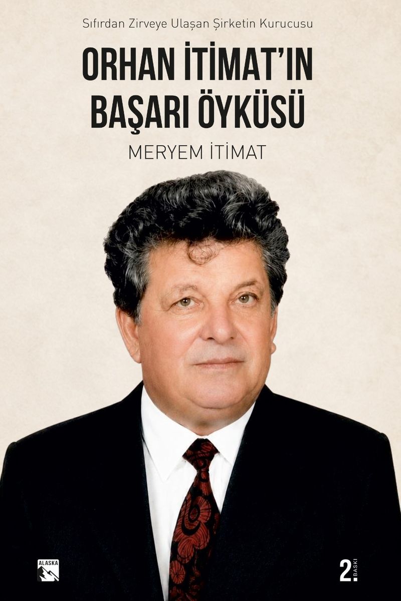 Orhan İtimat'ın Başarı Öyküsü Sıfırdan Zirveye Ulaşan Şirketin Kurucusu kitap kapağı