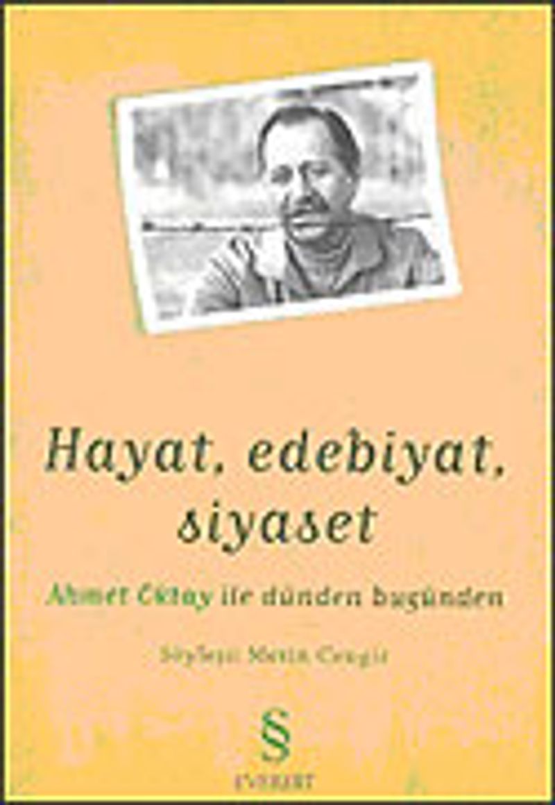 Hayat, Edebiyat, Siyaset: Ahmet Oktay ile Dünden Bugünden kitap kapağı